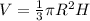 V= \frac{1}{3} \pi R^{2}H