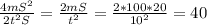\frac{4mS^2}{2t^2S} =\frac{2mS}{t^2} = \frac{2*100*20}{10^2} =40