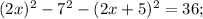 (2x)^2-7^2-(2x+5)^2=36;