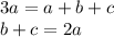 3a=a+b+c \\ b+c=2a