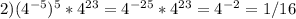 2)(4 ^{-5})^5*4 ^{23} =4 ^{-25} *4 ^{23} =4 ^{-2} =1/16