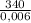 \frac{340}{0,006}