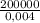 \frac{200000}{0,004}