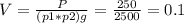 V= \frac{P}{(p1*p2)g} = \frac{250}{2500} =0.1