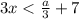 3x< \frac{a}{3} +7