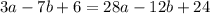 3a-7b+6=28a-12b+24