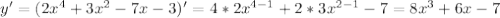 y'=(2x^4+3x^2-7x-3)'=4*2x^{4-1}+2*3x^{2-1}-7=8x^3+6x-7