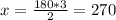 x= \frac{180*3}{2} =270