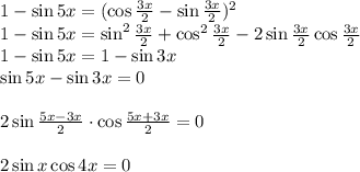 1-\sin 5x=(\cos \frac{3x}{2} -\sin \frac{3x}{2})^2 \\ 1-\sin 5x=\sin^2\frac{3x}{2}+\cos^2\frac{3x}{2}-2\sin\frac{3x}{2}\cos\frac{3x}{2} \\ 1-\sin5x=1-\sin3x \\ \sin 5x-\sin 3x=0 \\ \\ 2\sin \frac{5x-3x}{2}\cdot \cos \frac{5x+3x}{2} =0 \\ \\ 2\sin x\cos 4x=0