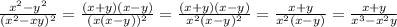\frac{ x^{2} -y^2}{( x^{2} -xy)^2} = \frac{(x+y)(x-y)}{(x(x-y))^2} =\frac{(x+y)(x-y)}{x^2(x-y)^2} = \frac{x+y}{x^2(x-y)} = \frac{x+y}{x^3-x^2y}