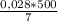 \frac{0,028 * 500}{7}