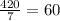 \frac{420}{7} =60