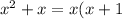 x^{2} +x= x(x+1_