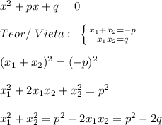 x^2+px+q=0\\\\Teor/\; Vieta:\; \; \left \{ {{x_1+x_2=-p} \atop {x_1x_2=q}} \right. \\\\(x_1+x_2)^2=(-p)^2\\\\x_1^2+2x_1x_2+x_2^2=p^2\\\\x_1^2+x_2^2=p^2-2x_1x_2=p^2-2q