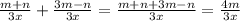 \frac{m+n}{3x}+ \frac{3m-n}{3x}= \frac{m+n+3m-n}{3x}=\frac{4m}{3x}