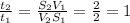 \frac{t_2}{t_1}= \frac{S_2V_1}{V_2S_1}= \frac{2}{2}=1