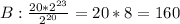 B: \frac{20* 2^{23} }{ 2^{20} } =20*8=160