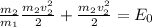 \frac{m_2}{m_1} \frac{m_2v_2^2}{2}+\frac{m_2v_2^2}{2}=E_0