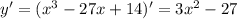 y'=(x^3-27x+14)'=3x^2-27