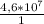 \frac{4,6 * 10^7}{1}