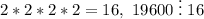 2*2*2*2=16,\ 19600\mathrel{\vdots}16