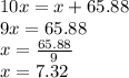 10x=x+65.88 \\ 9x=65.88 \\ x= \frac{65.88}{9} \\ x=7.32