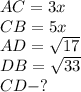 AC=3x \\ CB=5x \\ AD= \sqrt{17} \\ DB= \sqrt{33} \\CD - ?