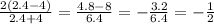 \frac{2(2.4-4)}{2.4+4}= \frac{4.8-8}{6.4}= -\frac{3.2}{6.4}=- \frac{1}{2}