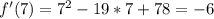 f'(7)=7^2-19*7+78=-6