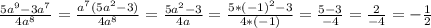 \frac{5a^9-3a^7}{4a^8} = \frac{a^7(5a^2-3)}{4a^8} = \frac{5a^2-3}{4a} =\frac{5*(-1)^2-3}{4*(-1)} = \frac{5-3}{-4} = \frac{2}{-4} =- \frac{1}{2}