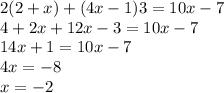 2(2+x)+(4x-1)3=10x-7 \\ 4+2x+12x-3=10x-7 \\ 14x+1=10x-7 \\ 4x=-8 \\ x=-2