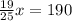 \frac{19}{25} x=190