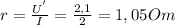 r= \frac{U^{'}}{I} = \frac{2,1}{2} =1,05 Om