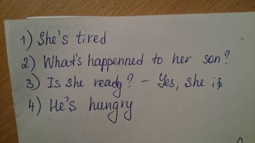 Как правильно написать по- , , ! 1) она устала. 2) что случилось с её сыном? 3) она готова? - да. 4)