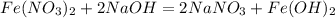 Fe(NO_{3})_{2}+2NaOH=2NaNO_{3}+Fe(OH)_{2}