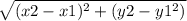 \sqrt{(x2-x1)^2+(y2-y1^2)}
