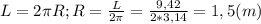 L=2\pi R;R=\frac{L}{2\pi}=\frac{9,42}{2*3,14}=1,5(m)