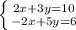 \left \{ {{2x+3y =10} \atop {-2x+5y=6}} \right.