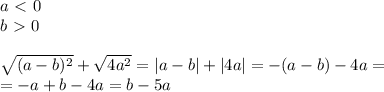 a\ \textless \ 0\\b\ \textgreater \ 0\\\\ \sqrt{(a-b)^2}+ \sqrt{4a^2}=|a-b|+|4a|=-(a-b)-4a=\\=-a+b-4a=b-5a