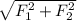 \sqrt{ F_{1}^2 + F_{2} ^2 }