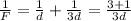 \frac{1}{F} = \frac{1}{d} + \frac{1}{3d} = \frac{3+1}{3d}