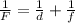 \frac{1}{F} = \frac{1}d} + \frac{1}{f}