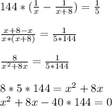 144*(\frac{1}{x} - \frac{1}{x+8} )= \frac{1}{5} \\ \\ \frac{x+8-x}{x*(x+8)} = \frac{1}{5*144} \\ \\ \frac{8}{x^{2} +8x}=\frac{1}{5*144} \\ \\ 8*5*144 = x^{2} +8x \\ x^{2} +8x - 40*144=0
