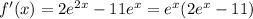 f'(x)=2e^{2x}-11e^{x} = e^{x} (2e^{x}-11)
