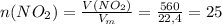 n(NO_2)= \frac{V(NO_2)}{V_m} = \frac{560}{22,4} =25