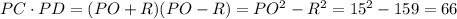PC\cdot PD=(PO+R)(PO-R)=PO^2-R^2=15^2-159=66