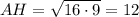 AH = \sqrt{16 \cdot 9} = 12