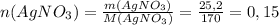 n(AgNO_3)= \frac{m(AgNO_3)}{M(AgNO_3)}= \frac{25,2}{170}=0,15