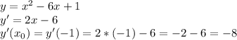 y=x^2-6x+1 \\ y'=2x-6 \\ y'(x_{0}) =y'(-1)=2*(-1)-6=-2-6=-8