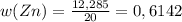 w(Zn)= \frac{12,285}{20} =0,6142